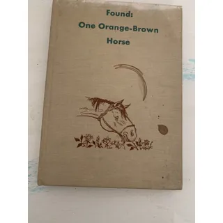 Photo of Found: One Orange-Brown Horse by Patricia Lauber 1957 Shortall Hardcover