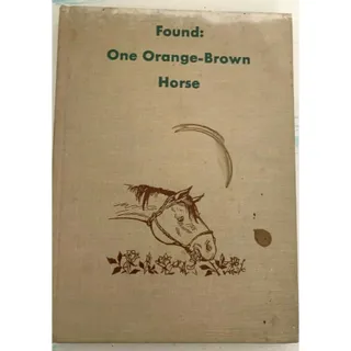 Photo of Found: One Orange-Brown Horse by Patricia Lauber 1957 Shortall Hardcover