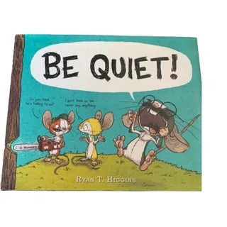 Photo of Be Quiet! by Ryan T. Higgins T Hardcover Book Disney