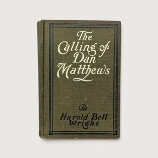 Photo of 1909 The Calling of Dan Matthews Harold Bell Wright Hardcover Book