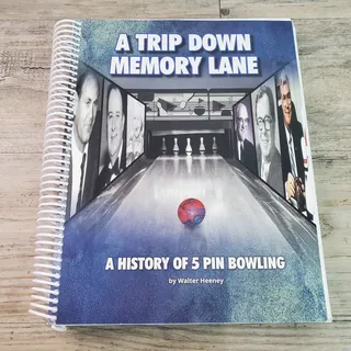 Photo of A Trip Down Memory Lane : A History Of 5 Pin Bowling Walter Heeney 2024 Spiral B